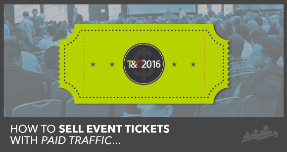 How to Sell High-Dollar Event Tickets With Paid Traffic