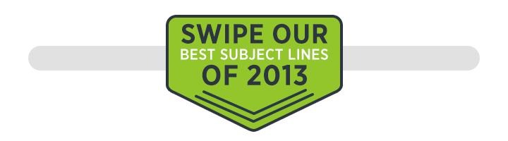 Swipe our best subject lines of 2013