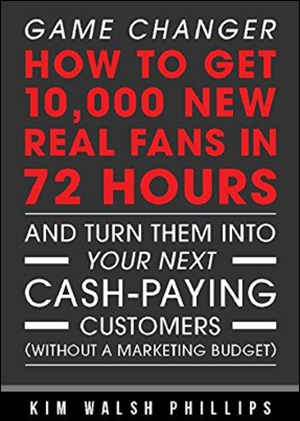 Game Changer: How to get 10,000 new real fans in 72 hours and turn them into your next cash-paying customers (Without a marketing budget)