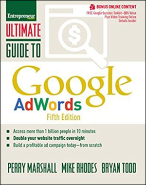 Ultimate Guide to Google AdWords: How to Access 100 Million People in 10 Minutes (Ultimate Series) 5th Edition