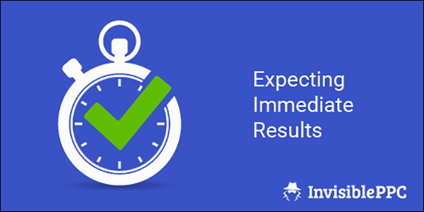 Manage AdWords Customer Expectations Scenario 2: Expecting Immediate Results