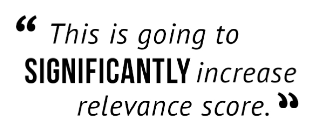 "This is going to significantly increase relevance score."