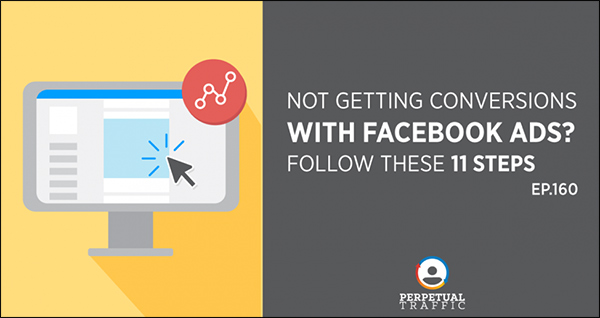 Facebook ad plan from Perpetual Traffic Episode 160