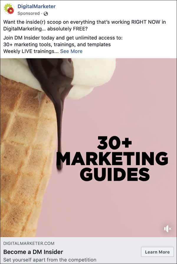 DigitalMarketer's Facebook ad with the headline, "Want the inside(r) scoop on everything that's working RIGHT NOW in DigitalMarketing...absolutely free?" and a attention-grabbing close up of ice cream on a cone with hot chocolate dripping off