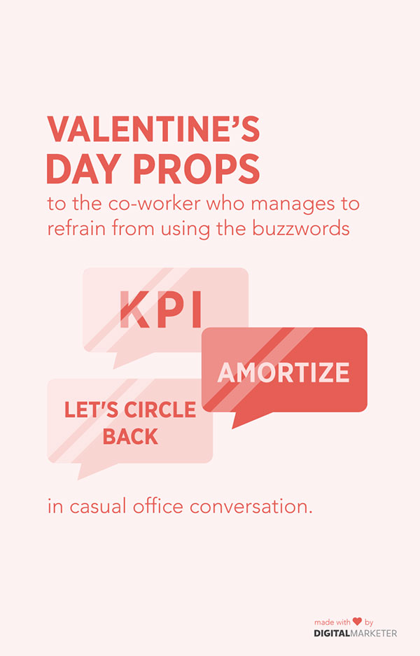 Valentine's Day props to the co-worker who manages to refrain from using buzzwords