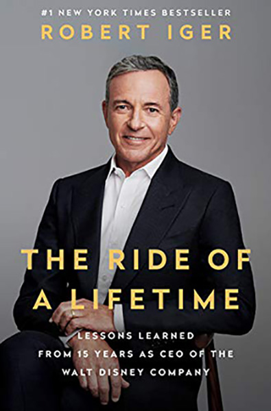 The Ride of a Lifetime: Lessons Learned From 15 Years As CEO of The Walt Disney Company