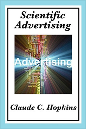 Scientific Advertising by Claude C. Hopkins