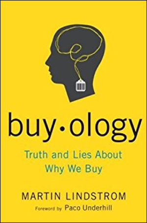 Buyology: Truth and Lies About Why We Buy by Martin Lindstrom