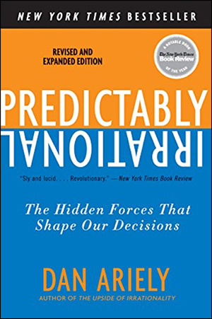 Predictably Irrational, Revised and Expanded Edition: The Hidden Forces That Shape Our Decisions by Dan Ariely