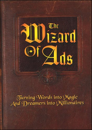 The Wizard of Ads: Turning Words into Magic and Dreamers into Millionaires by Roy H. Williams