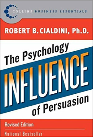 Influence: The Psychology of Persuasion by Robert B. Cialdini, PhD