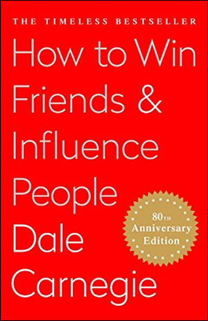 How to Win Friends & Influence People by Dale Carnegie