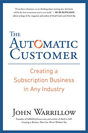 The Auto Customer: Building a Subscription Business in Any Industry by John Warrillow