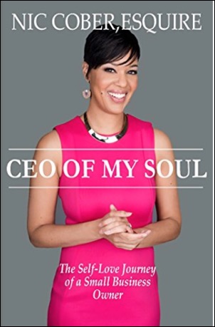 My Soul CEO: A Small Business Owner's Self-Love Journey by Nic Cober, Esquire