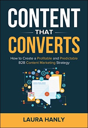 Content That Converts by Laura Hanly 