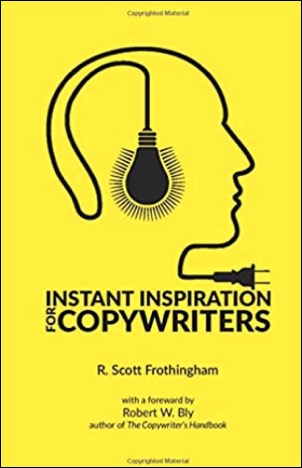 Instant Inspiration for Copywriters by R. Scott Frothingham