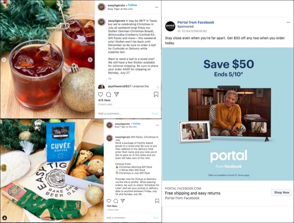 Two instagram posts from the Easy Tiger bakery in austin Texas with pictures of christmas themed baked goods and drinks, and other christmas decorations, offering Christmas treats in July. Next to these posts is an ad for the Facebook Portal video chat device with copy that says "stay close even when you're far apart."