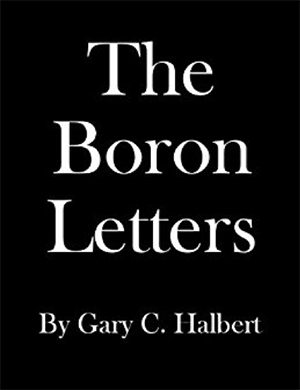 The Boron Letters by Gary C. Halbert