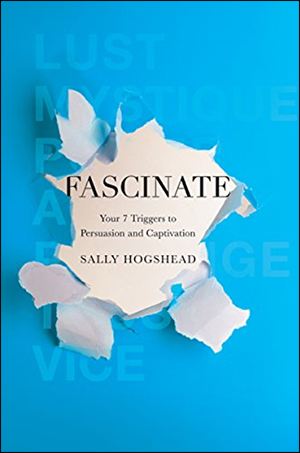 Fascinate: Your 7 Triggers to Persuasion and Captivation by Sally Hogshead