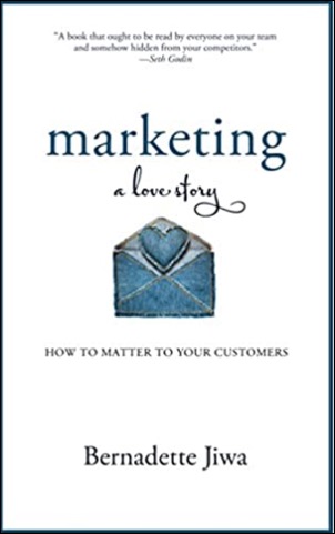 Marketing: A Love Story by Bernadette Jiwa