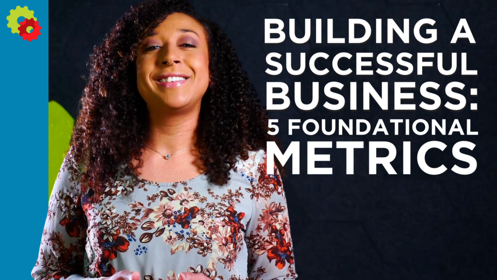 Constructing a Profitable Enterprise: 5 Foundational Metrics [VIDEO]