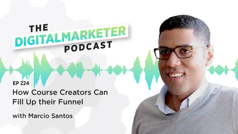 How Course Creators Can Fill Up their Funnel with Marcio Santos