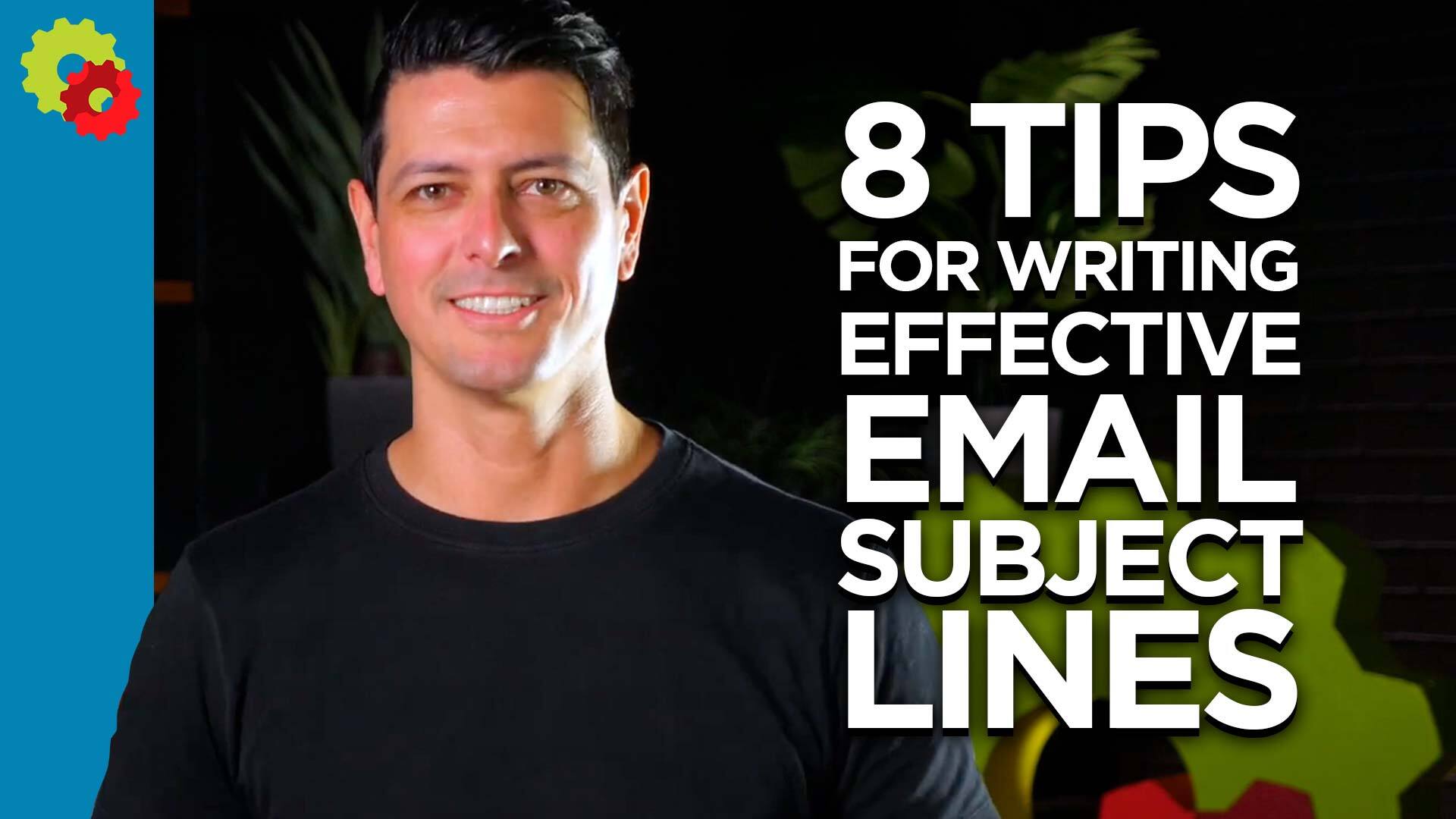 8 Tips For Writing Effective Email Subject Lines [VIDEO]