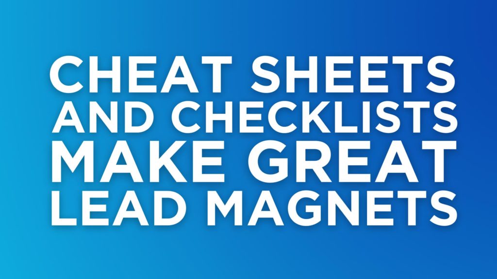 cheat sheets and checklists make great lead magnets