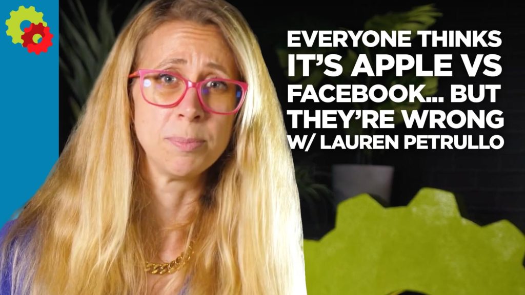 Everyone THINKS It's Apple Versus Facebook, But They're Wrong! with Lauren Petrullo