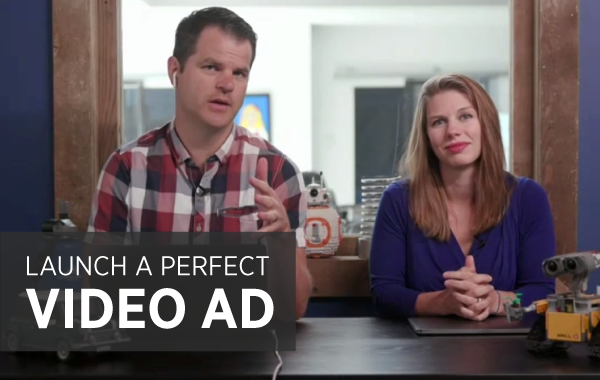 Launch a Perfect Video Ad