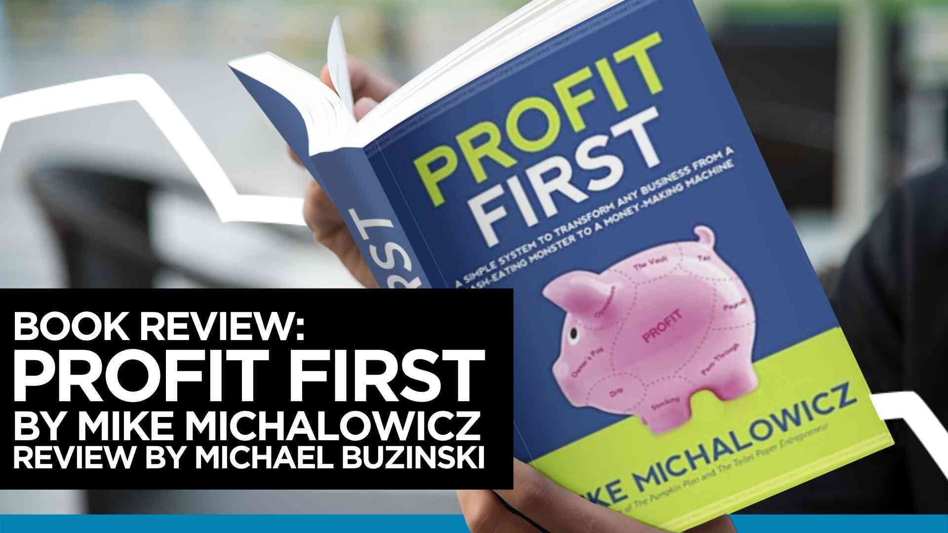 Profit First: Transform Your Business from a Cash-Eating Monster to a Money-Making Machine