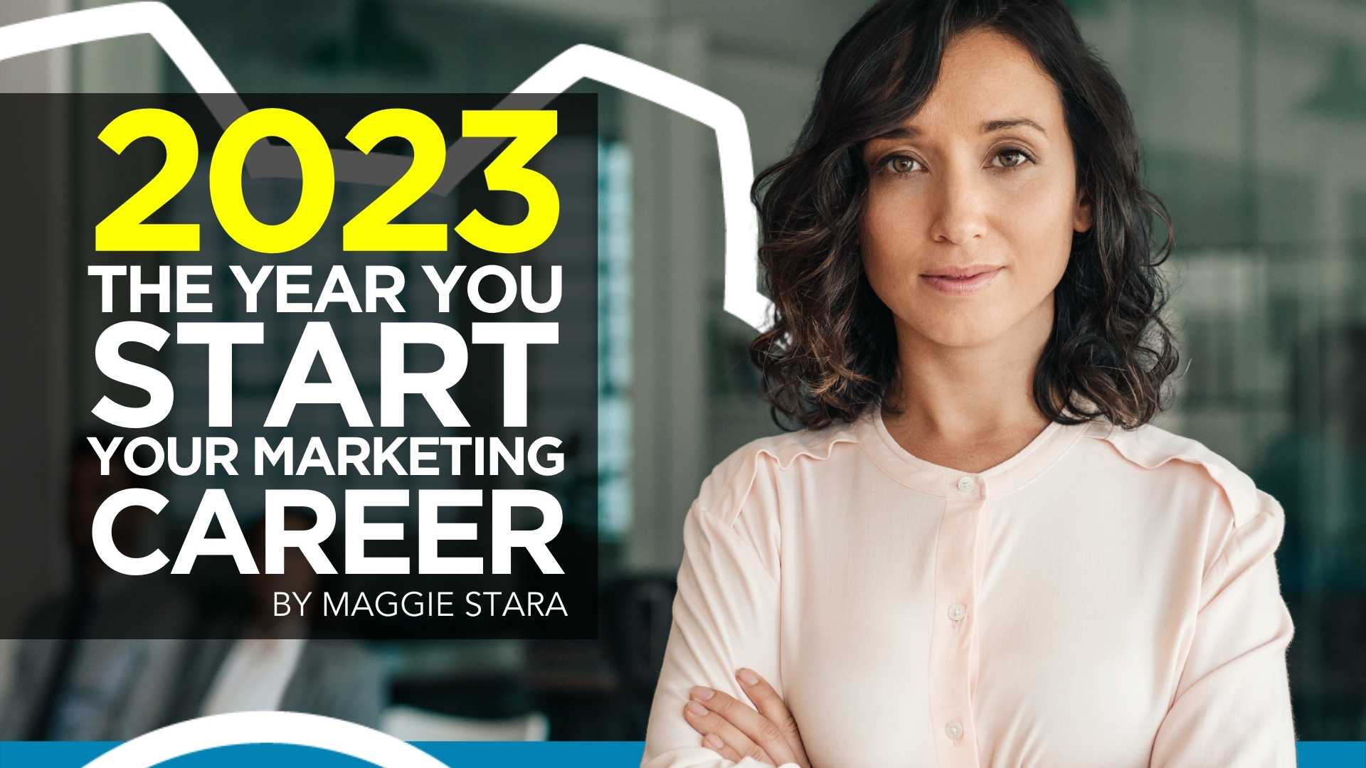 Why 2023 Is The Best Time to Begin Your Digital Marketing Career