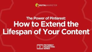 How to Extend the Lifespan of Your Content on Pinterest